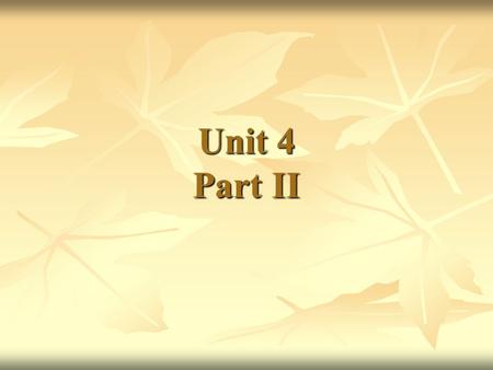 Unit 4 Part II.