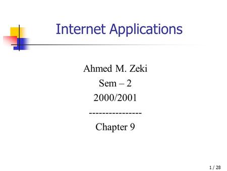 / 281 Internet Applications Ahmed M. Zeki Sem – 2 2000/2001 ---------------- Chapter 9.