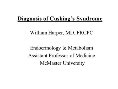 Diagnosis of Cushing’s Syndrome