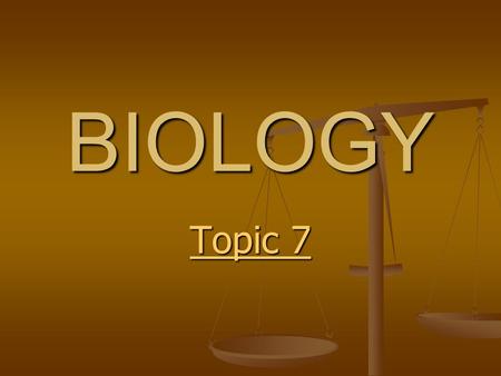 BIOLOGY Topic 7.