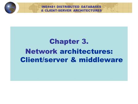 INE4481 DISTRIBUTED DATABASES & CLIENT-SERVER ARCHITECTURES