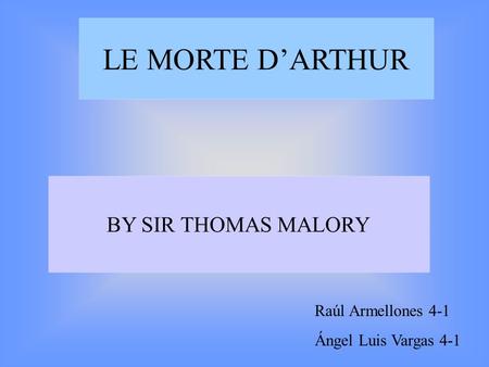 Raúl Armellones 4-1 Ángel Luis Vargas 4-1 LE MORTE DARTHUR BY SIR THOMAS MALORY.