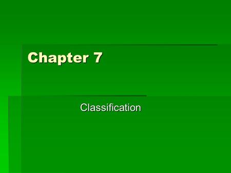 Chapter 7 Classification