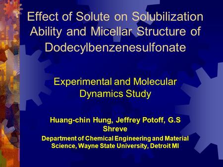 Effect of Solute on Solubilization Ability and Micellar Structure of Dodecylbenzenesulfonate Experimental and Molecular Dynamics Study Huang-chin Hung,