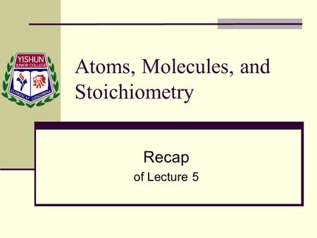 Atoms, Molecules, and Stoichiometry