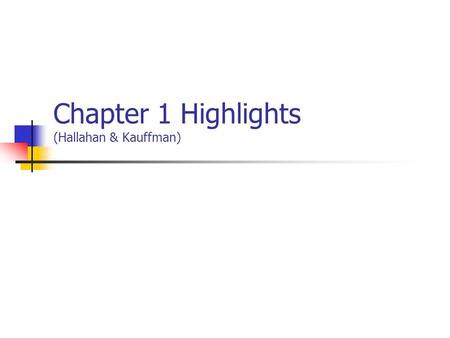 Chapter 1 Highlights (Hallahan & Kauffman)
