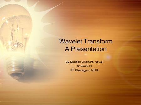 Wavelet Transform A Presentation