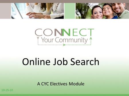 Online Job Search A CYC Electives Module 10-15-10.