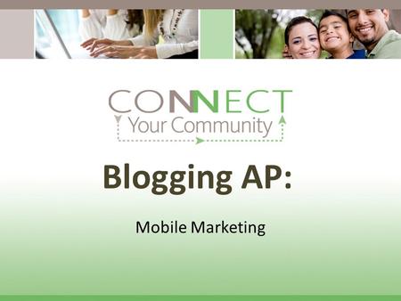 Blogging AP: Mobile Marketing. Get Mobile! There is no delight in owning anything unshared. ~ Seneca, a Roman philosopher.