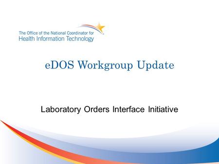 EDOS Workgroup Update Laboratory Orders Interface Initiative.