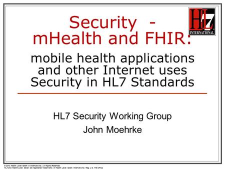 HL7 Security Working Group John Moehrke