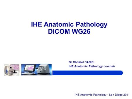 IHE Anatomic Pathology DICOM WG26
