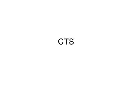 CTS. Common Terminology Services Overview Technology Status.