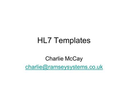 HL7 Templates Charlie McCay