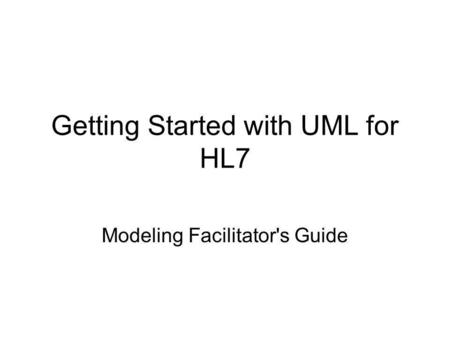 Getting Started with UML for HL7