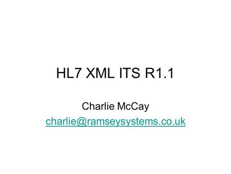 HL7 XML ITS R1.1 Charlie McCay
