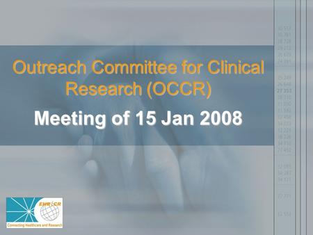 Outreach Committee for Clinical Research (OCCR) Meeting of 15 Jan 2008.