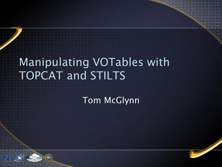 Manipulating VOTables with TOPCAT and STILTS