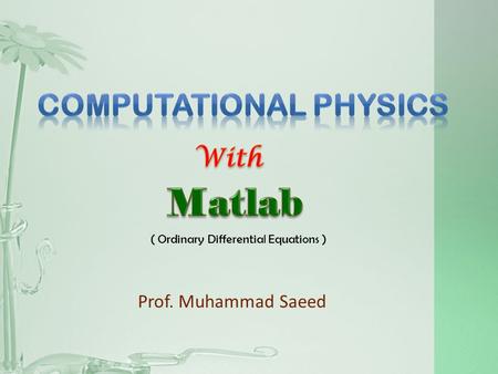 Prof. Muhammad Saeed ( Ordinary Differential Equations )