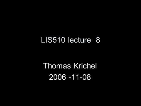 LIS510 lecture 8 Thomas Krichel 2006 -11-08. introduction Reading –Rubin chapter 2. –Rubin chapter 4 until page 153 –Library of Congress Copyright Basics,