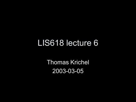 LIS618 lecture 6 Thomas Krichel 2003-03-05. structure DIALOG –basic vs additional index –initial database file selection (files) Lexis/Nexis.