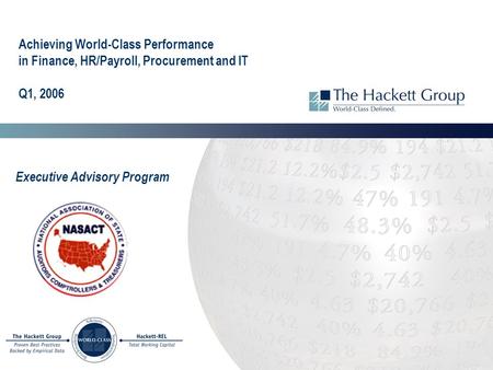 Achieving World-Class Performance in Finance, HR/Payroll, Procurement and IT Q1, 2006 Executive Advisory Program.