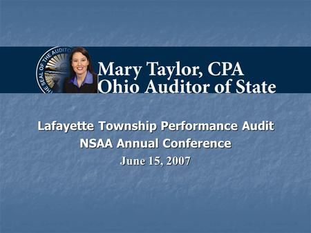 Lafayette Township Performance Audit NSAA Annual Conference June 15, 2007.