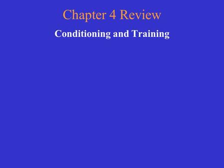Conditioning and Training