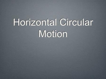 Horizontal Circular Motion