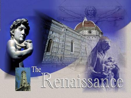 The Renaissance brought many changes to Europe: