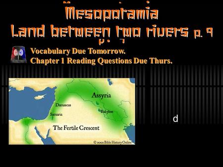 Mesopotamia Land between two rivers p. 9