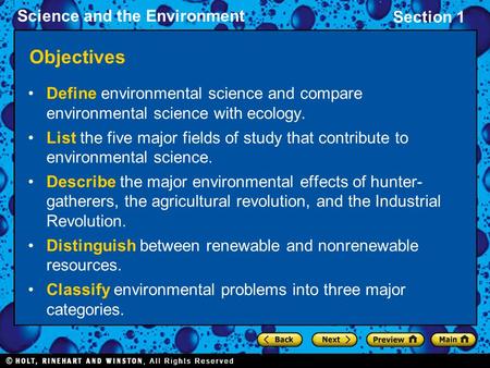Objectives Define environmental science and compare environmental science with ecology. List the five major fields of study that contribute to environmental.