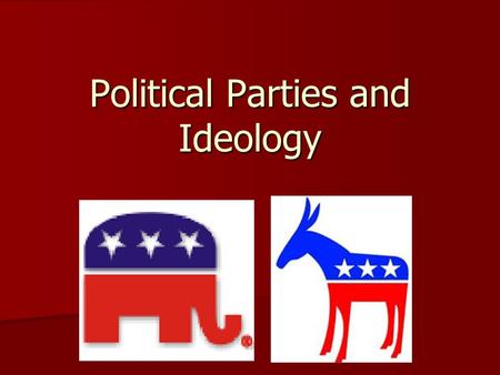 Political Parties and Ideology
