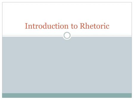 Introduction to Rhetoric