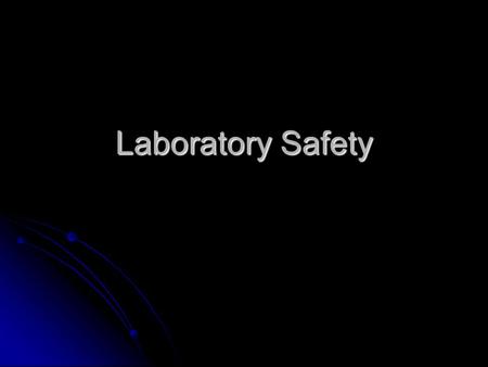 Laboratory Safety.