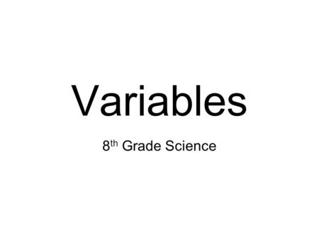 Variables 8th Grade Science.