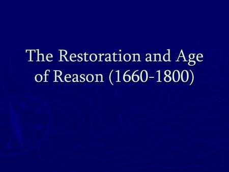 The Restoration and Age of Reason (1660-1800). Imperialism Wars vs. France 1689-1763 = Empire (Canada, India, & others) Wars vs. France 1689-1763 = Empire.