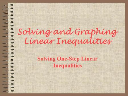 Solving and Graphing Linear Inequalities