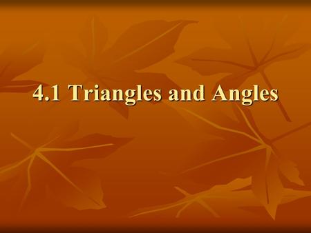 4.1 Triangles and Angles.