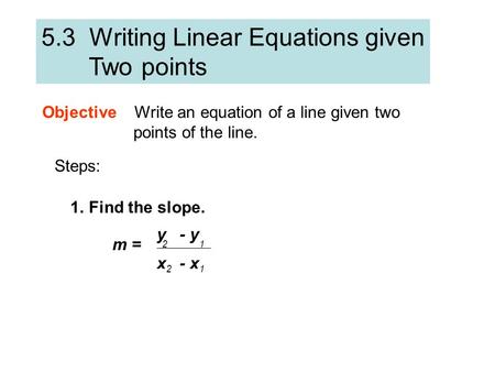 5.3 Writing Linear Equations given Two points
