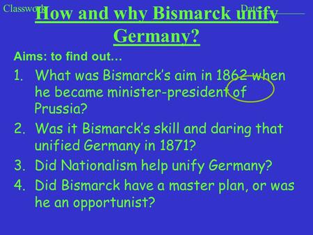 How and why Bismarck unify Germany?