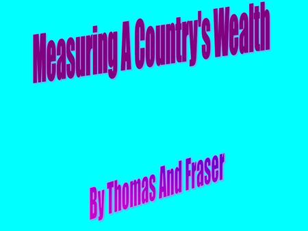Inequalities In Wealth Gross Domestic Product (GDP) measures the wealth or income of a country. It is calculated by adding together the total value of.