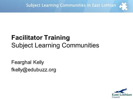 Facilitator Training Subject Learning Communities Fearghal Kelly