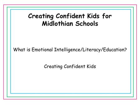 Creating Confident Kids for Midlothian Schools