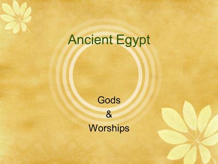 Ancient Egypt Gods & Worships.