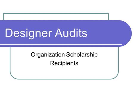 Designer Audits Organization Scholarship Recipients.