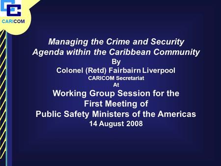 Managing the Crime and Security Agenda within the Caribbean Community