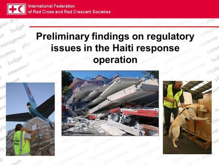 Preliminary findings on regulatory issues in the Haiti response operation.
