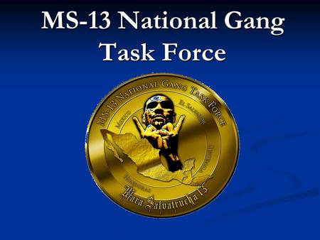 MS-13 National Gang Task Force