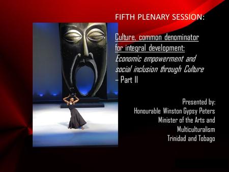 Wwwpd · FIFTH PLENARY SESSION: Culture, common denominator for integral development: Economic empowerment and social inclusion through Culture – Part II.